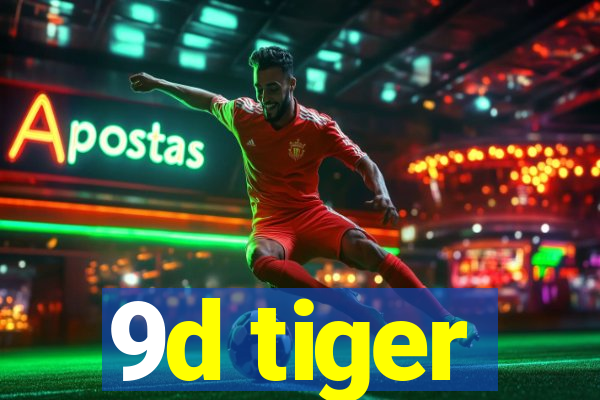 9d tiger